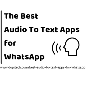 Read more about the article Top 10 Best Audio to Text Apps for WhatsApp